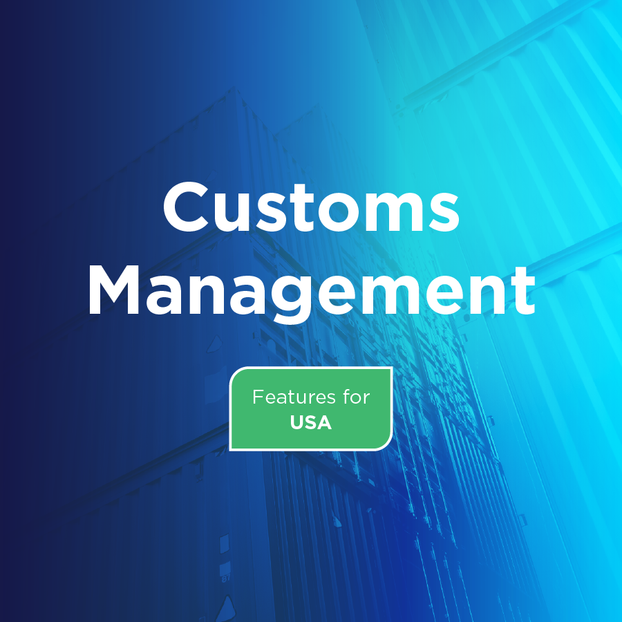 Customs Management Features for USA