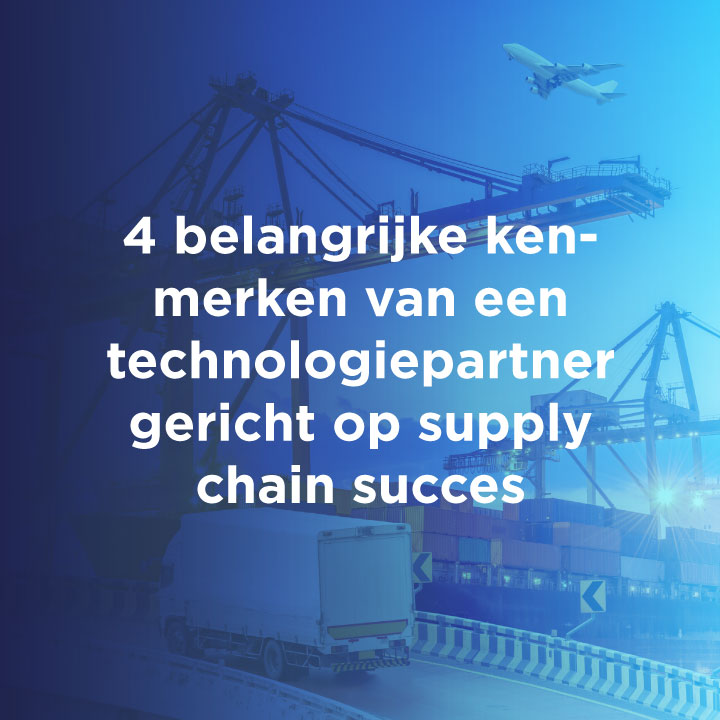 4 belangrijke kenmerken van een technologiepartner gericht op supply chain succes 1 Thumb 4KeyAttributesNL